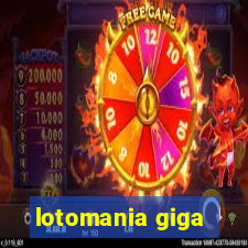 lotomania giga-sena